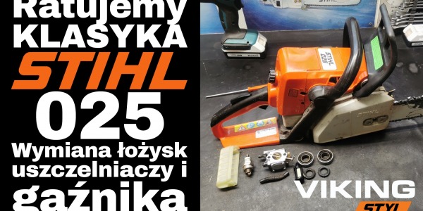 STIHL 025 - Ratujemy klasyka - wymiana łożysk, uszczelniaczy i gaźnika